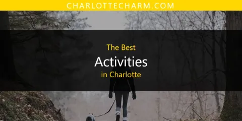 Guide to Best Activities in Charlotte