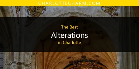 Ranked: Best Alterations in Charlotte
