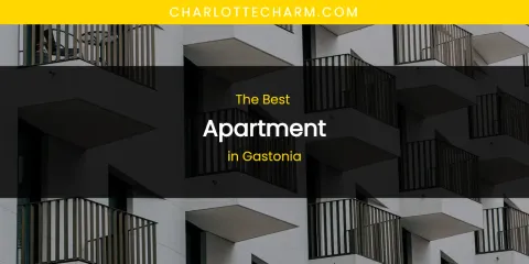 The Absolute Best Apartment in Gastonia