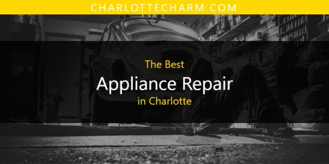 The Absolute Best Appliance Repair in Charlotte