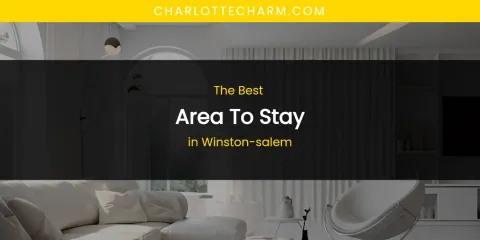 Winston-Salem's Best Area to Stay