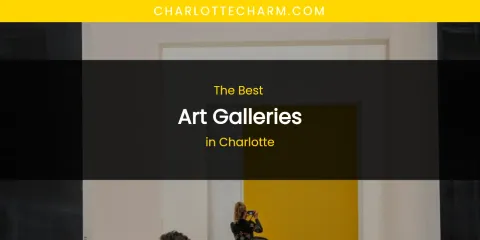 The Absolute Best Art Galleries in Charlotte