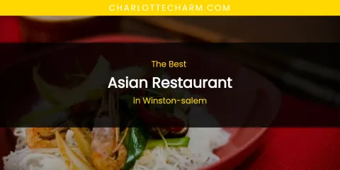 Winston-Salem's Best Asian Restaurant
