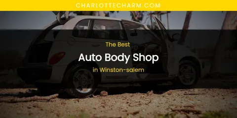 Winston-Salem's Best Auto Body Shop
