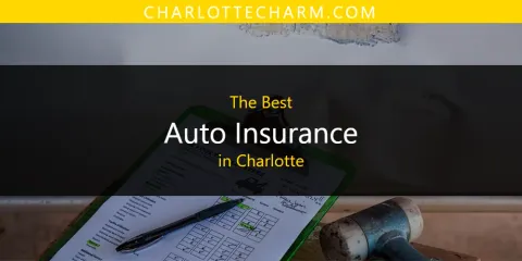 The Absolute Best Auto Insurance in Charlotte