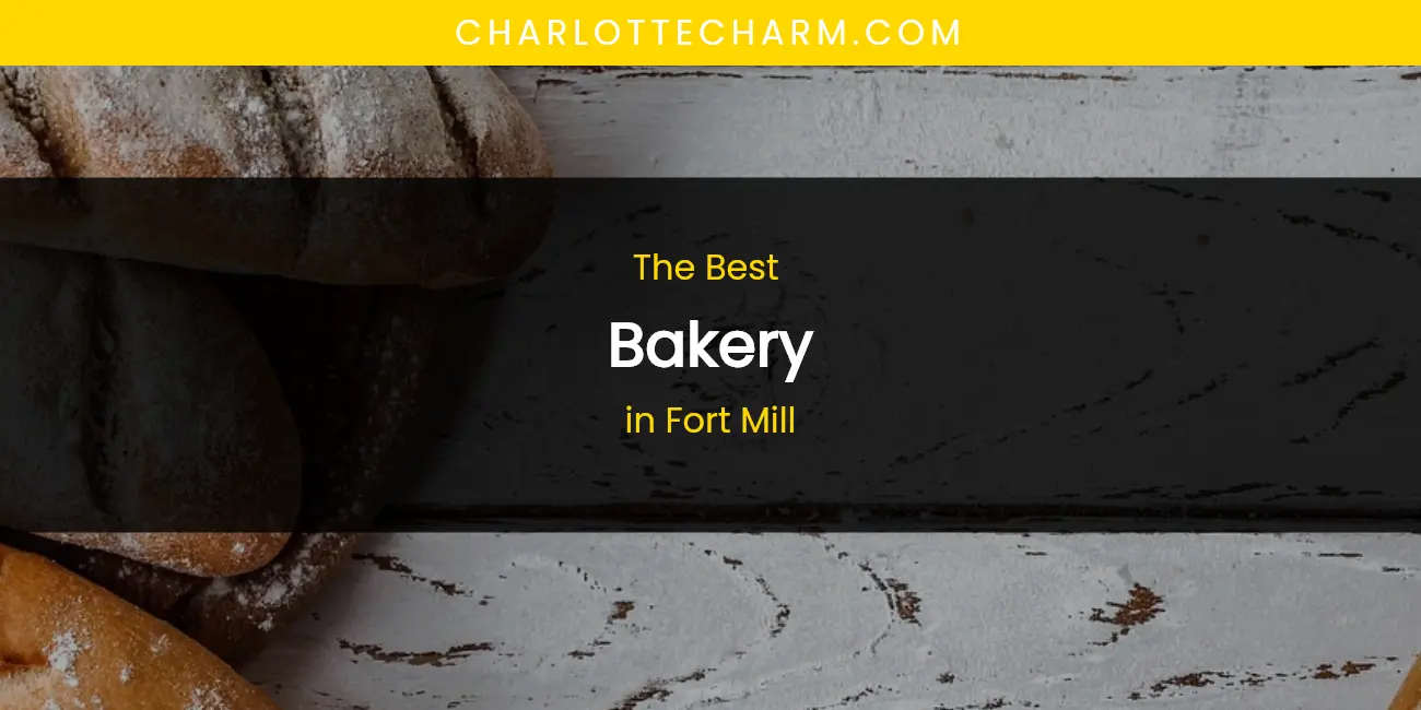 The Absolute Best Bakery in Fort Mill featured