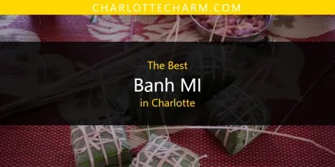 The Absolute Best Banh MI in Charlotte
