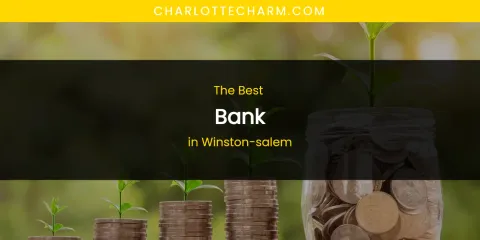 Winston-Salem's Best Bank