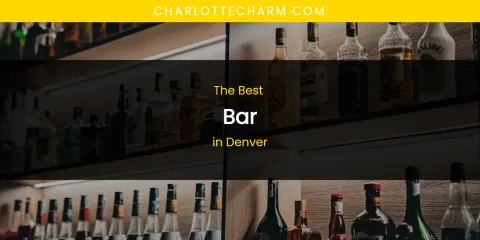 The Absolute Best Bar in Denver