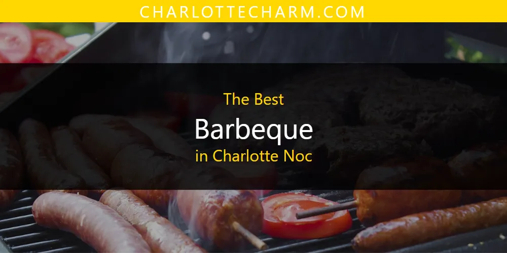 The Absolute Best Barbeque in Charlotte Noc  [Updated 2025]