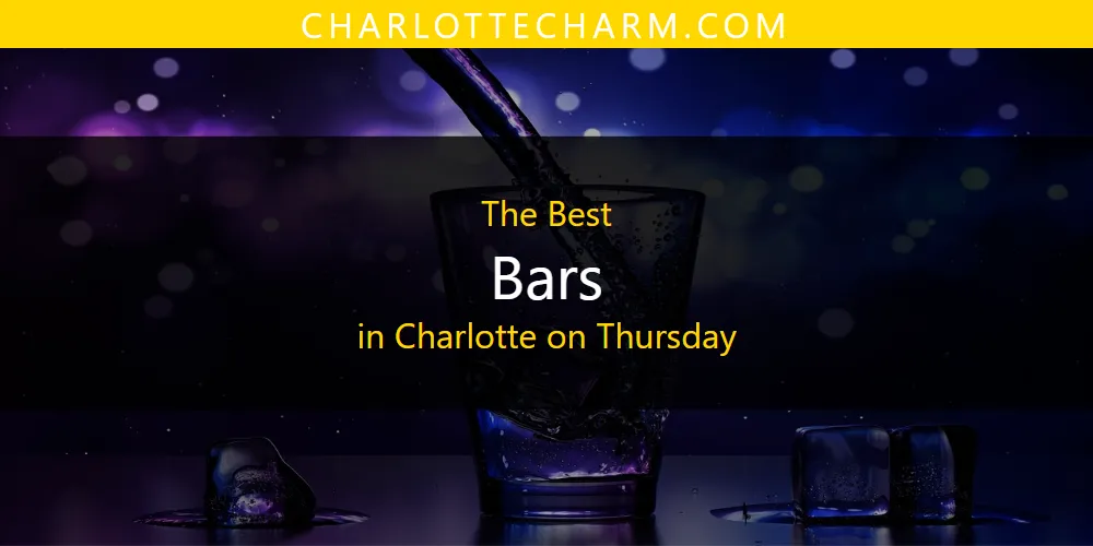 The Absolute Best Bars in Charlotte on Thursday  [Updated 2025]