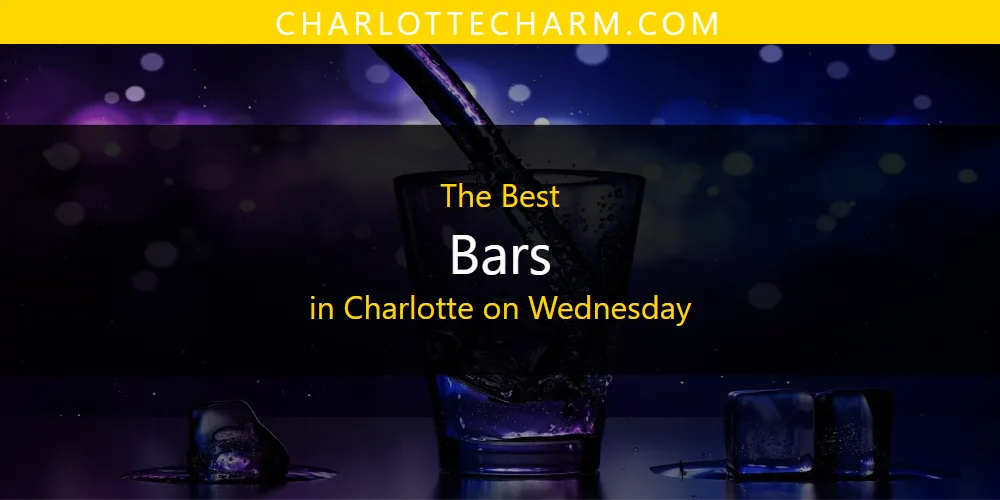 The Absolute Best Bars in Charlotte on Wednesday  [Updated 2025]