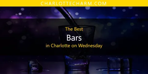 The Absolute Best Bars in Charlotte on Wednesday