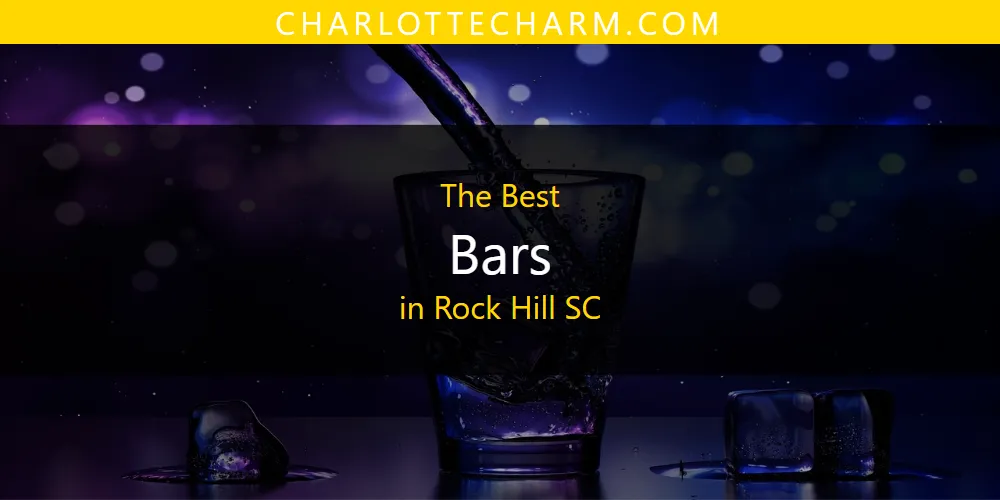Rock Hill SC's Best Bars [Updated 2025]