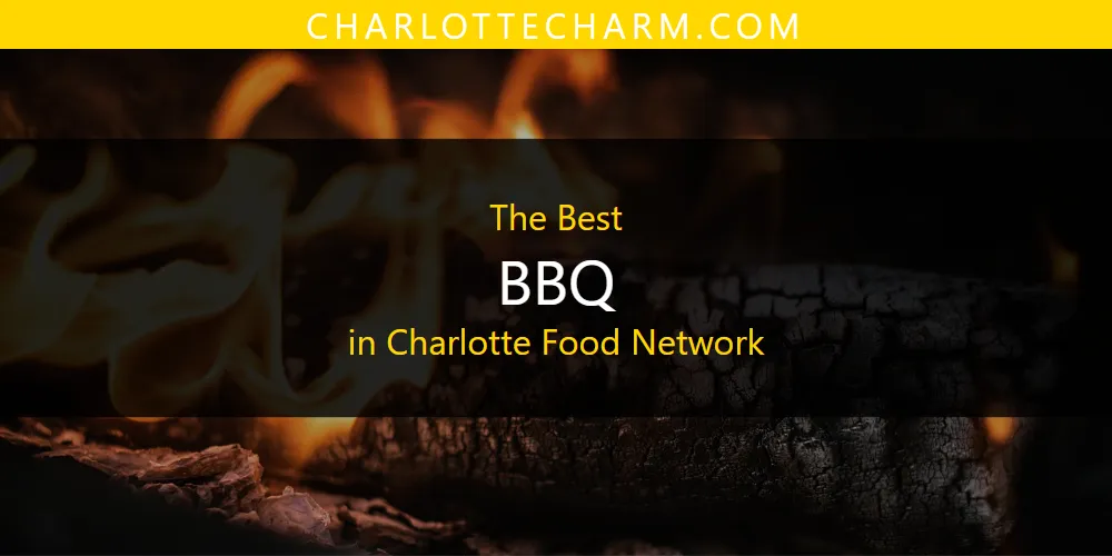 The Absolute Best BBQ in Charlotte Food Network  [Updated 2025]