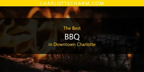 The Absolute Best BBQ in Downtown Charlotte
