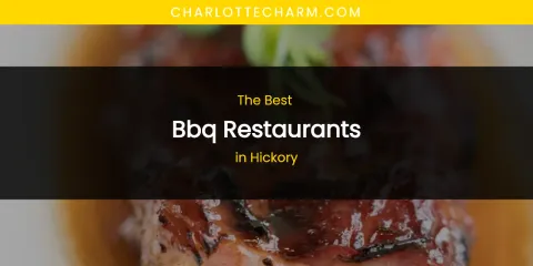 The Absolute Best BBQ Restaurants in Hickory