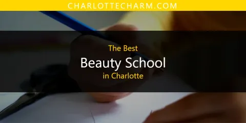 The Absolute Best Beauty School in Charlotte