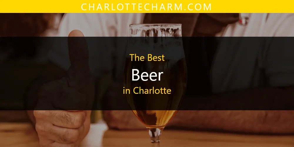 Best Beer in Charlotte: Complete Guide (2026)