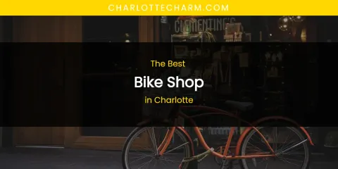 The Absolute Best Bike Shop in Charlotte