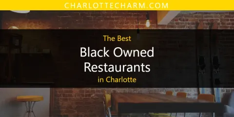 Best Black Owned Restaurants in Charlotte: Complete Guide