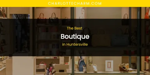 The Absolute Best Boutique in Huntersville