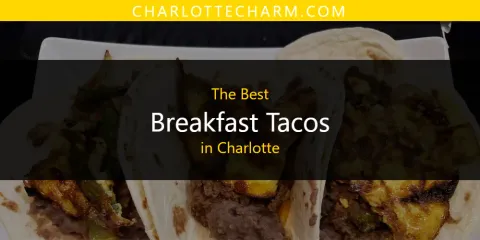 The Top-Rated Breakfast Tacos in Charlotte