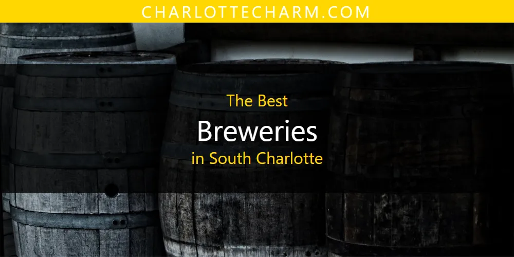 South Charlotte's Best Breweries [Updated 2025]