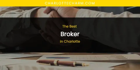 The Absolute Best Broker in Charlotte