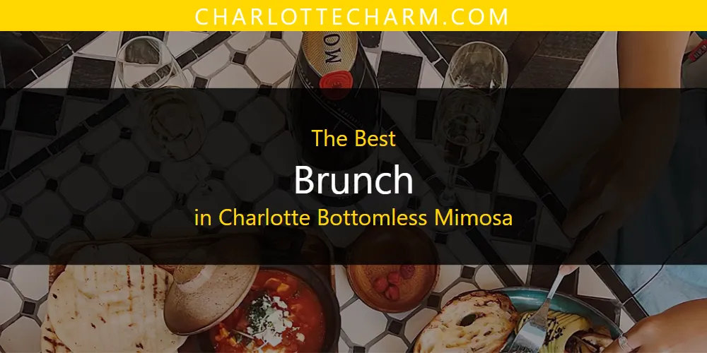 The Absolute Best Brunch in Charlotte Bottomless Mimosa  [Updated 2025]