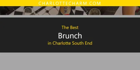 The Absolute Best Brunch in Charlotte South End
