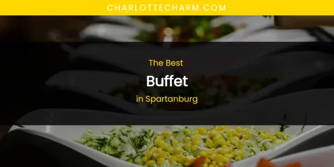 Spartanburg's Best Buffet