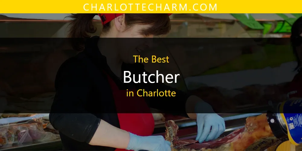 2026 Guide to Best Butcher in Charlotte