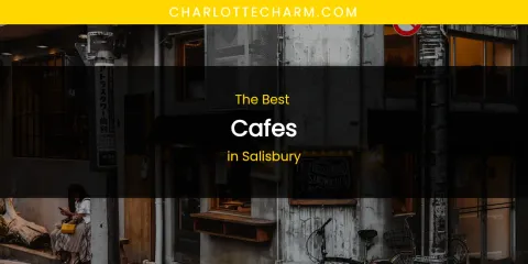 Salisbury's Best Cafes