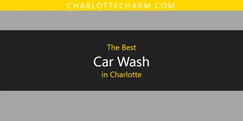 Best Car Wash in Charlotte: Ultimate Guide