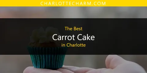 The Top-Rated Carrot Cake in Charlotte