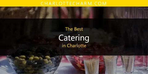 The Best Catering in Charlotte