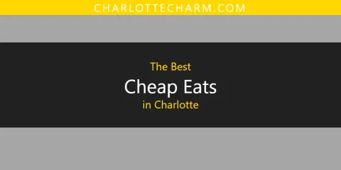 Best Cheap Eats in Charlotte: Complete Guide
