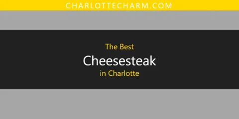 Guide to Best Cheesesteak in Charlotte