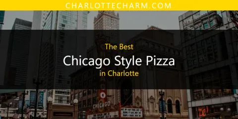 The Absolute Best Chicago Style Pizza in Charlotte