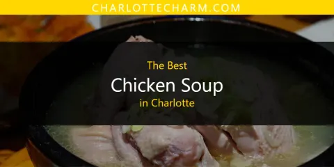 Ranked: Best Chicken Soup in Charlotte