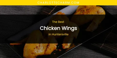The Absolute Best Chicken Wings in Huntersville
