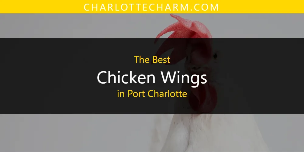 Port Charlotte's Best Chicken Wings [Updated 2025]