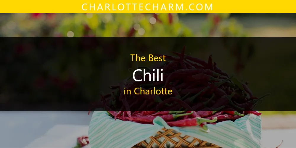 The Absolute Best Chili in Charlotte  [Updated 2025]