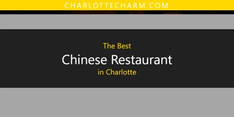 The Absolute Best Chinese Restaurant in Charlotte
