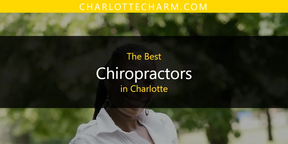 The Absolute Best Chiropractors in Charlotte  [Updated 2025]