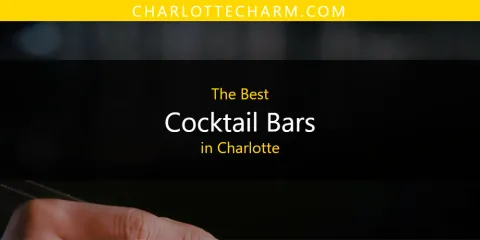 The Best Cocktail Bars in Charlotte List
