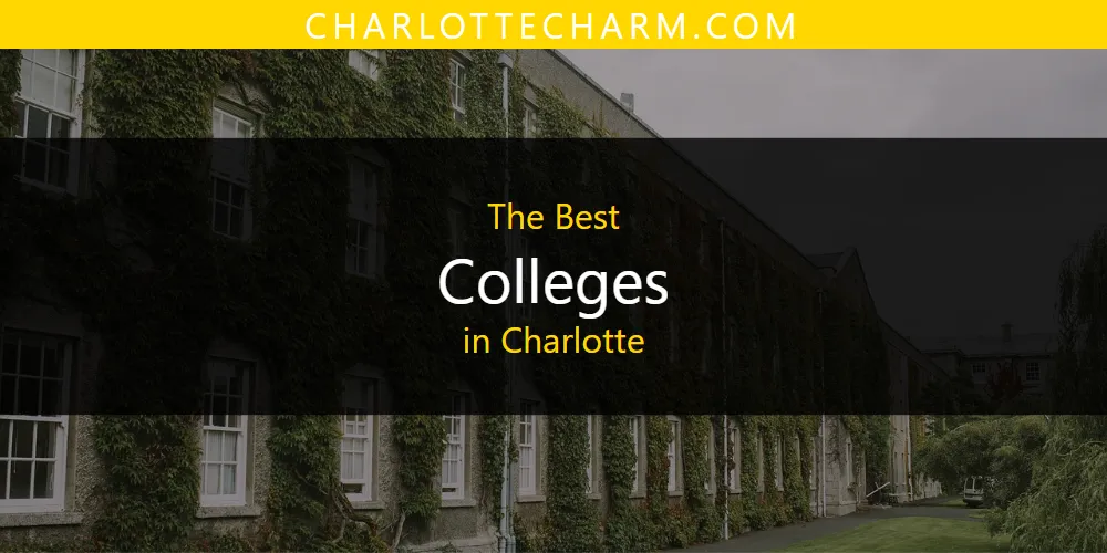 The Absolute Best Colleges in Charlotte  [Updated 2025]