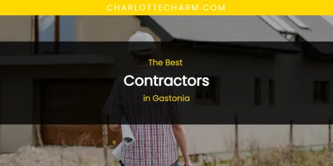 The Absolute Best Contractors in Gastonia