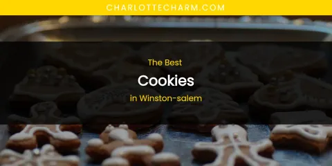Winston-Salem's Best Cookies